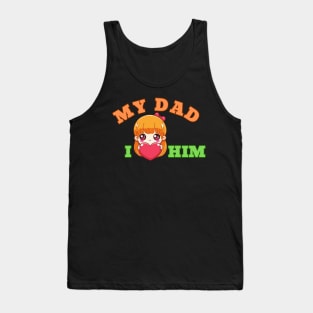 My Dad I Love Him, Fathers Day Tank Top